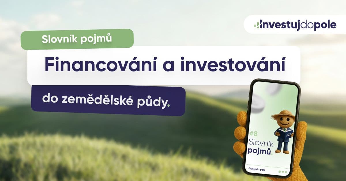 Slovníček pojmů č. 3: financování a investice do pozemků
