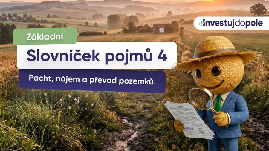 Slovníček pojmů 4: pacht, nájem a převod pozemků.