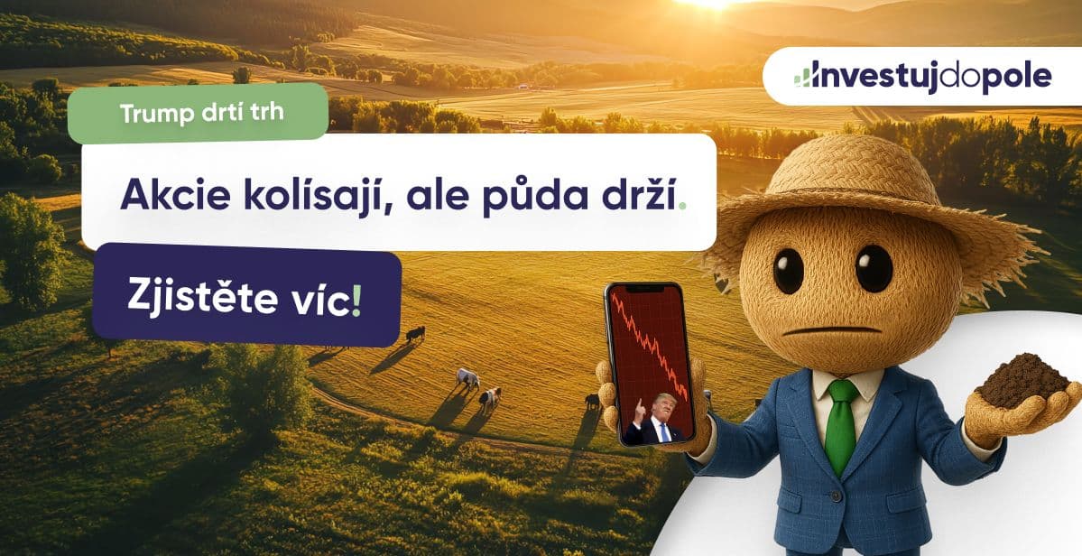 Akcie lítají jako na houpačce. Půda? Ta drží jako skála. Která investice vám dá klidný spánek?