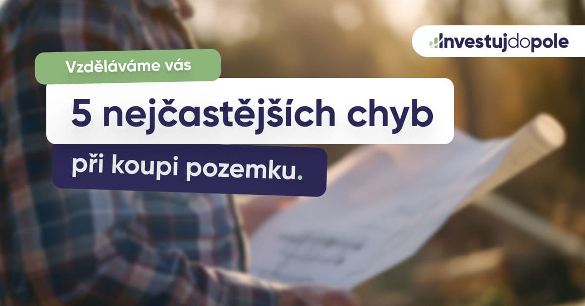 5 nejčastějších chyb při koupi pozemku